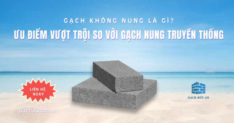 gạch không nung và ưu điểm vượt trội so với gạch nung truyền thống